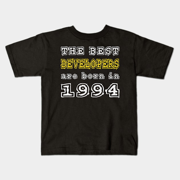 The Best Developers Are Born In 1994 Kids T-Shirt by cualumpane